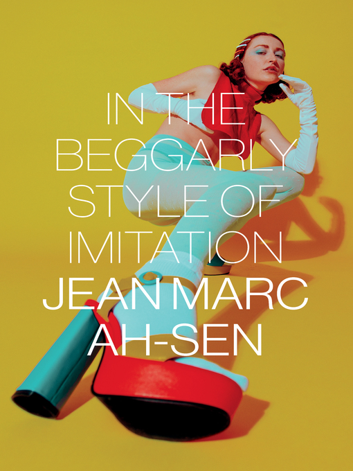 Title details for In the Beggarly Style of Imitation by Jean Marc Ah-Sen - Available